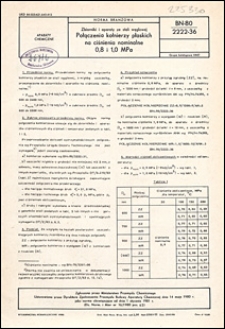 Zbiorniki i aparaty ze stali węglowej - Połączenia kołnierzy płaskich na ciśnienia nominalne 0,8 i 1,0 MPa BN-80/2222-36 / instytucja opracowująca normę - Biuro Projekt&oacute;w Przemysłu Organicznego, Warszawa.