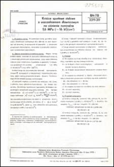 Kr&oacute;ćce spustowe stalowe z uszczelnieniem dławnicowym na ciśnienie nominalne 1,6 MPa (~16 kG/cm2) BN-78/2211-20 / instytucja opracowująca normę - Biuro Projekt&oacute;w Przemysłu Organicznego, Warszawa.