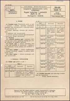 Urządzenia zabezpieczenia ruchu kolejowego - Rygiel końcowy i pośredni ZMR-10, 20 - Wymagania i badania BN-90/3506-13 / instytucja opracowująca normę - PKP Zakłady Wytw&oacute;rcze Urządzeń Sygnalizacyjnych, Katowice.
