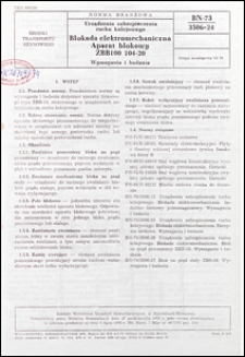 Urządzenia zabezpieczenia ruchu kolejowego - Blokada elektromechaniczna - Aparat blokowy ZBB100 104-20 - Wymagania i badania BN-73/3506-24 / Zakłady Wytw&oacute;rcze Urządzeń Sygnalizacyjnych w Katowicach-Wełnowcu.