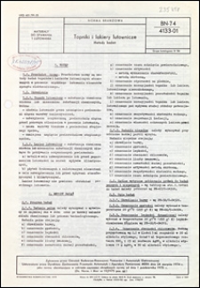 Topniki i lakiery lutownicze - Metody badań BN-74/4133-01 / autorzy projektu normy - Ewa Kudzia, Halina Niepielska, Jan Romer, Ryszrd Stankiewicz, Bogusław Woźniakowski ; instytucja opracowująca normę - Ośrodek Badawczo-Rozwojowy Pomiar&oacute;w i Automatyki Elektronicznej, Wrocław.
