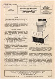 Oznaczanie lepkości wyrob&oacute;w lakierowych i farb graficznych lepkościoierzem ICI typu stożek - płytka BN-84/6110-41 / [Maria Rosner-Kania ; oprac. Instytut Przemysłu Tworzyw i Farb, Zakład Farb Graficznych].