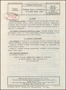 Podkłady ftalowe chromianowe, na metale lekkie, ż&oacute;łte BN-75/6113-29 / autor projektu normy - Izabela Dzido ; instytucja opracowująca normę - Radomska Fabryka Farb i Lakier&oacute;w.