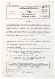 Emalie ftalowe modyfikowane dla okrętownictwa kabinowe niepalne BN-75/6115-42 / autor projektu normy - Genowefa Szymańska ; instytucja opracowująca normę - Wrocławska Fabryka Farb i Lakierów.