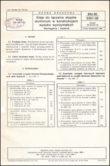 Kleje do łączenia stop&oacute;w aluminium w konstrukcjach wysoko wytrzymałych - Wymagania i badania BN-86/6301-08 / autor projektu normy - Zdzisław Krukowski ; instytucja opracowująca normę - Instytut Lotnictwa, Warszawa.
