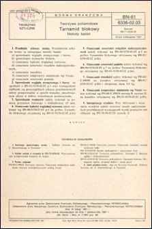 Tworzywa poliamidowe - Tarnamid blokowy - Metody badań BN-81/6336-02.03 / autor projektu normy - Krystyna Szymczak ; instytucja opracowująca normę - Zakłady Azotowe im. Feliksa Dzierżyńskiego, Tarn&oacute;w.