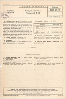 Tworzywa poliamidowe - Tarnamid T-45 BN-80/6336-01.19 / autor projektu normy - Krystyna Szymczak ; instytucja opracowująca normę - Zakłady Azotowe im. Feliksa Dzierżyńskiego, Tarn&oacute;w.