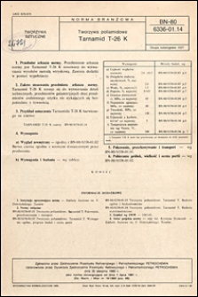 Tworzywa poliamidowe - Tarnamid T-26 K BN-80/6336-01.14 / autor projektu normy - Krystyna Szymczak ; instytucja opracowująca normę - Zakłady Azotowe im. Feliksa Dzierżyńskiego, Tarn&oacute;w.