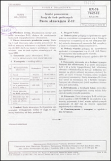 Środki pomocnicze - Pasty do farb graficznych - Pasta skracająca Z-12 BN-78/7462-12 Arkusz 01 / autorzy projektu normy - Kazimierz Orcholski, Andrzej Wiśniewski, Maria Siemiątkowska, Maria Rosner-Kania ; instytucja opracowująca normę - POLIFARB Zakłady Farb we Włocławku, Zakład Farb Graficznych ATRA, Toruń.