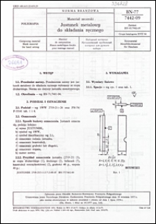 Materiał zecerski - Justynek metalowy do składania ręcznego BN-77/7442-09 / autorzy projektu normy - L. Blachowicz i J. Byliński, J. Krukowski ; instytucja opracowująca normę - Ośrodek Badawczo-Rozwojowy Przemysłu Poligraficznego, Warszawa.