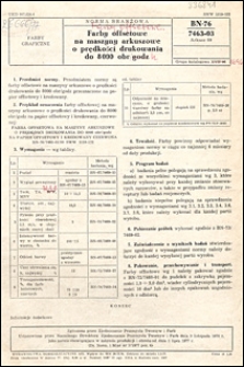 Farby offsetowe na maszyny arkuszowe o szybkości drukowania do 8000 obr/godz BN-76/7463-03 Arkusz 09 / autorzy projektu normy - Kazimierz Orcholski, Maria Siemiątkowska ; instytucja opracowująca normę - Toruńska Fabryka Farb Graficznych POLIFARB-ATRA, Toruń.