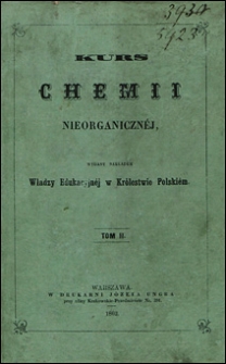 Kurs chemii nieorganicznéj : wykładany w Paryzkiéj Szkole Centralnéj Sztuk i Rzemiosł. T. 2
