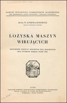 Łożyska maszyn wirujących: zestawienie rozwoju odnośnych prac badawczych oraz wynik&oacute;w według stanu 1935