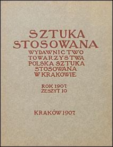 Sztuka Stosowana 1907 Z. 10