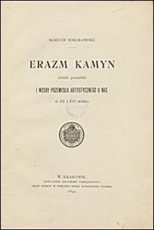 Erazm Kamyn: złotnik poznański i wzory przemysłu artystycznego u nas w XV i XVI wieku