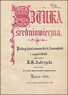 Sztuka średniowieczna: podług dzieł niemieckich, francuskich i angielskich