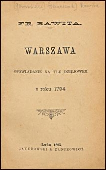 Warszawa: opowiadanie na tle dziejowem z roku 1794