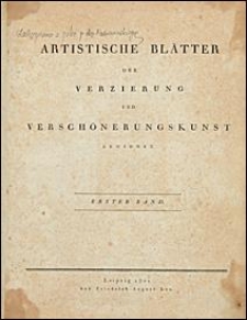 Artistische Blätter der Verzierung und Verschönerungskunst gewidmet. Bd. 1, H. 3; B. 1, H. 4; B. 2, H. 3