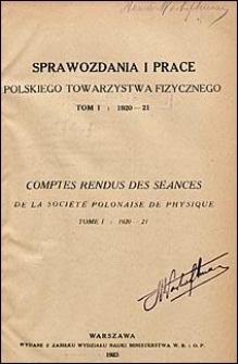 Sprawozdania i Prace Polskiego Towarzystwa Fizycznego 1923-1927. T 1-2