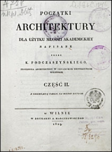 Początki architektury dla użytku młodzi akademickiéy. Cz. 2