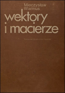 Wektory i macierze. T. 1