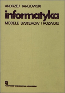 Informatyka : modele system&oacute;w i rozwoju