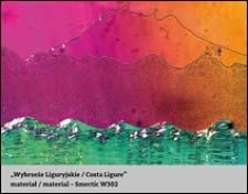 Ciekłe kryształy / Liquid Crystals. „Wybrzeże Liguryjskie / Costa Ligure”