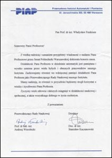List gratulacyjny od Przewodniczącego Rady Naukowej Przemysłowego Instytutu Automatyki i Pomiarów (PIAP) prof. Andrzeja Wierzbickiego i Dyrektora PIAP prof. Stanisława Kaczanowskiego do prof. Władysława Findeisena
