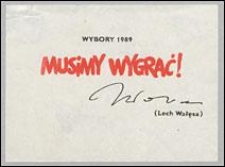 [Ulotka wyborcza]: Wybory 1989 „Musimy wygrać!” (Lech Wałęsa)