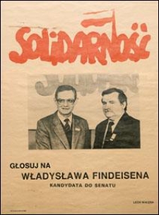 [Plakat wyborczy]: Solidarność – głosuj na Władysława Findeisena, kandydata do Senatu