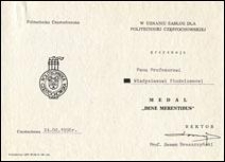 Medal &bdquo;Bene Merentibus&rdquo; Politechniki Częstochowskiej, nadany prof. Władysławowi Findeisenowi przez Rektora Politechniki Częstochowskiej prof. Janusza Braszczyńskiego w uznaniu zasług dla Politechniki Częstochowskiej wraz z dokumentem nadania