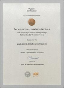 Medal upamiętniający 100-lecie Wydziału Elektrycznego Politechniki Warszawskiej oraz potwierdzenie nadania medalu Władysławowi Findeisenowi w dniu 2 października 2021 r.