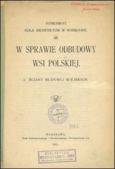 Komunikat Koła Architekt&oacute;w w Warszawie : w sprawie odbudowy wsi polskiej. 1, Ściany budowli wiejskich.