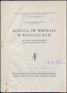Kości&oacute;ł św. Mikołaja w Wysocicach : ze studj&oacute;w nad architekturą i rzeźba romańską w Polsce