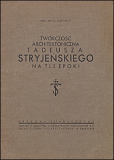 Twórczość architektoniczna Tadeusza Stryjeńskiego na tle epoki