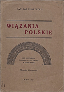 Wiązania polskie : przyczynek do dziejów budownictwa ceglanego w Polsce