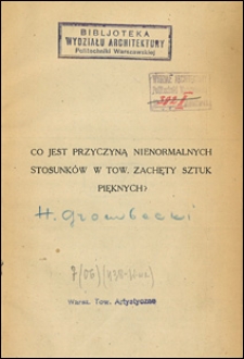 Co jest przyczyną nienormalnych stosunków w Tow. Zachęty Sztuk Pięknych?