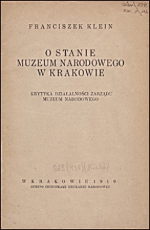 O stanie Muzeum Narodowego w Krakowie : krytyka działalności Zarządu Muzeum Narodowego