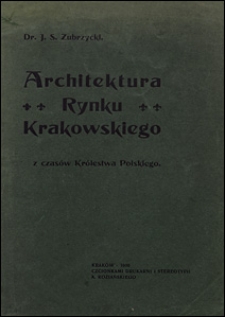 Architektura Rynku Krakowskiego z czasów Królestwa Polskiego