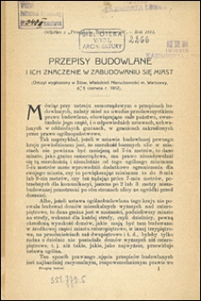 Przepisy budowlane i ich znaczenie w zabudowaniu się miast : (odczyt wygłoszony w Stow. Właścicieli Nieruchomości m. Warszawy d. 5 czerwca r. 1912)