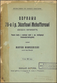 Odprawa 78-u i p. Józefowi Mehofferowi (zdjęcie katarakty) : ponure karty z ewolucyi etyki t. zw. inteligencyi krakowsko-galicyjskiej