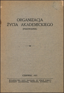 Organizacja życia akademickiego : (przewodnik)