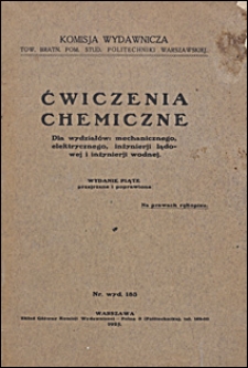 Ćwiczenia chemiczne : dla wydziałów: budowy maszyn, elektrotechniki, inżynierji lądowej i inżynierji wodnej