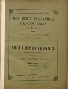 Monumenta epigraphica Cracoviensisa medii aevi. Fasc. 1 = Napisy z zabytków krakowskich średniowieczne. Z. 1