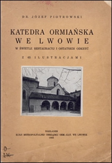 Katedra ormiańska we Lwowie w świetle restauracyj i ostatnich odkryć