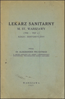 Lekarz sanitarny m. st. Warszawy (1914-1927) : szkic historyczny