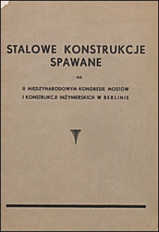 Konstrukcje stalowe na II Międzynarodowym Kongresie Mostów i Konstrukcyj Inżynierskich w Berlinie 1936 r.