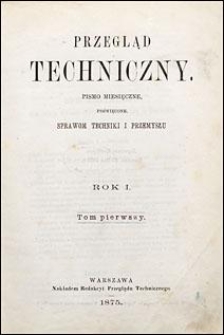 Przegląd Techniczny 1875. T. 1, z. 1-6