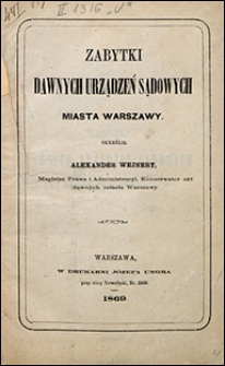 Zabytki dawnych urzadzeń sądowych miasta Warszawy. Cz. 1-4