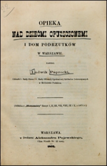 Opieka nad dziećmi opuszczonemi i dom podrzutków w Warszawie